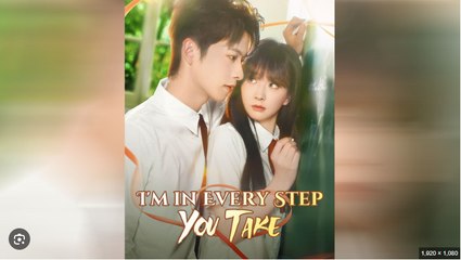 I'M IN EVERY STEP YOU TAKE. FULL MOVIES ENGLISH SUB