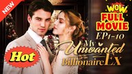 My Unwanted Billionaire EX full