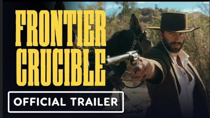 Frontier Crucible | Official Trailer - Myles Clohessy, Mary Stickley, Eli Brown