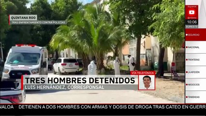 Tres hombres detenidos tras enfrentamiento armado con policías en Quintana Roo