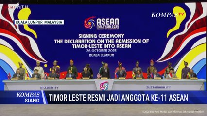 Penantian Panjang, Timor Leste Resmi Jadi Anggota ke-11 ASEAN | KOMPAS SIANG