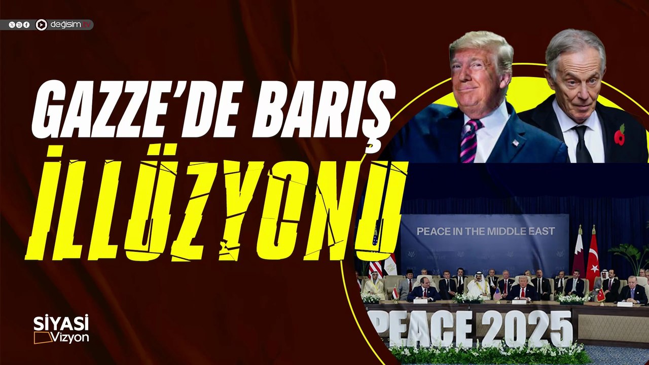 Siyasi Vizyon I Gazze'de Barış İllüzyonu
