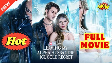 Leaving My Alpha Husband in Ice Cold Regret Full Version TT Series