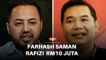 Farhash saman Rafizi RM10 juta berhubung video di media sosial