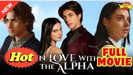 In Love with the Alpha - Full Movie HD - Drama ShortFilms Hot - Video Dailymotion