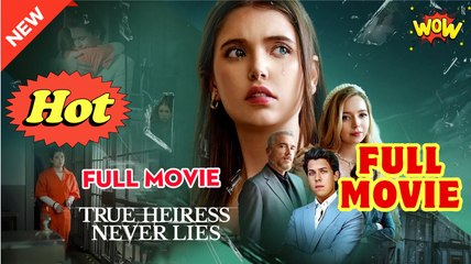 True Heiress Never Lies! - Full Movie HD