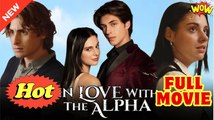 In Love with the Alpha - Full Movie HD - Drama ShortFilms Hot - Video Dailymotion