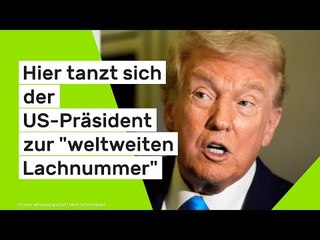 Donald Trump: Hier tanzt sich der US-Präsident zur "weltweiten Lachnummer"