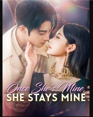 Once She's Mine She Stays Mine (NEW) - FULL [Eng Sub]