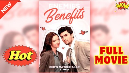Enemies with Benefits- The CEO's Matchmaker Strikes - Full Movie HD - Drama ShortFilms Hot - Video Dailymotion