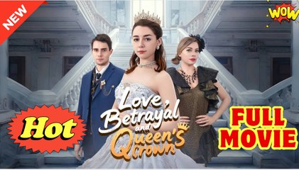 Love, Betrayal and Queen's Crown Full Movie HD - Drama ShortFilms Hot