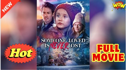 Someone Loved is Never Lost Full Movie - Video Dailymotion