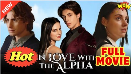 In Love with the Alpha - Full Movie HD - Drama ShortFilms Hot - Video Dailymotion