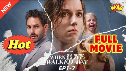 [New] When Love Walked Away #realshort - Full Movie