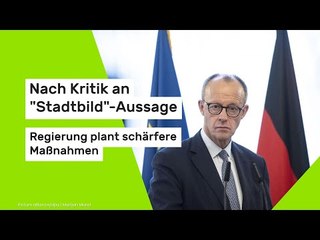 Nach Kritik an "Stadtbild"-Aussage – Regierung plant schärfere Maßnahmen