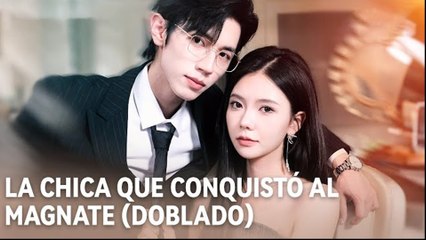 La chica que conquistó al magnate (Doblado) en Español