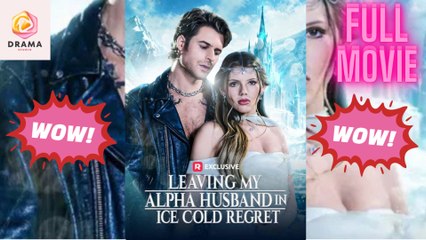[New] Leaving My Alpha Husband in Ice Cold Regret #realshort - Full Movie  Drama Hub