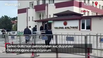 Şarkıcı Güllü'nün patronundan suç duyurusu: Öldürüldüğünü düşünüyorum