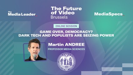 The Future of Video Brussels : Game over, Democracy? Dark Tech and Populists are Seizing Power
