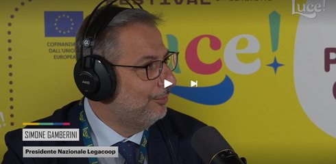 Festival Luce! 2025 | L'intervista a Simone Gamberini, Presidente Nazionale Legacoop