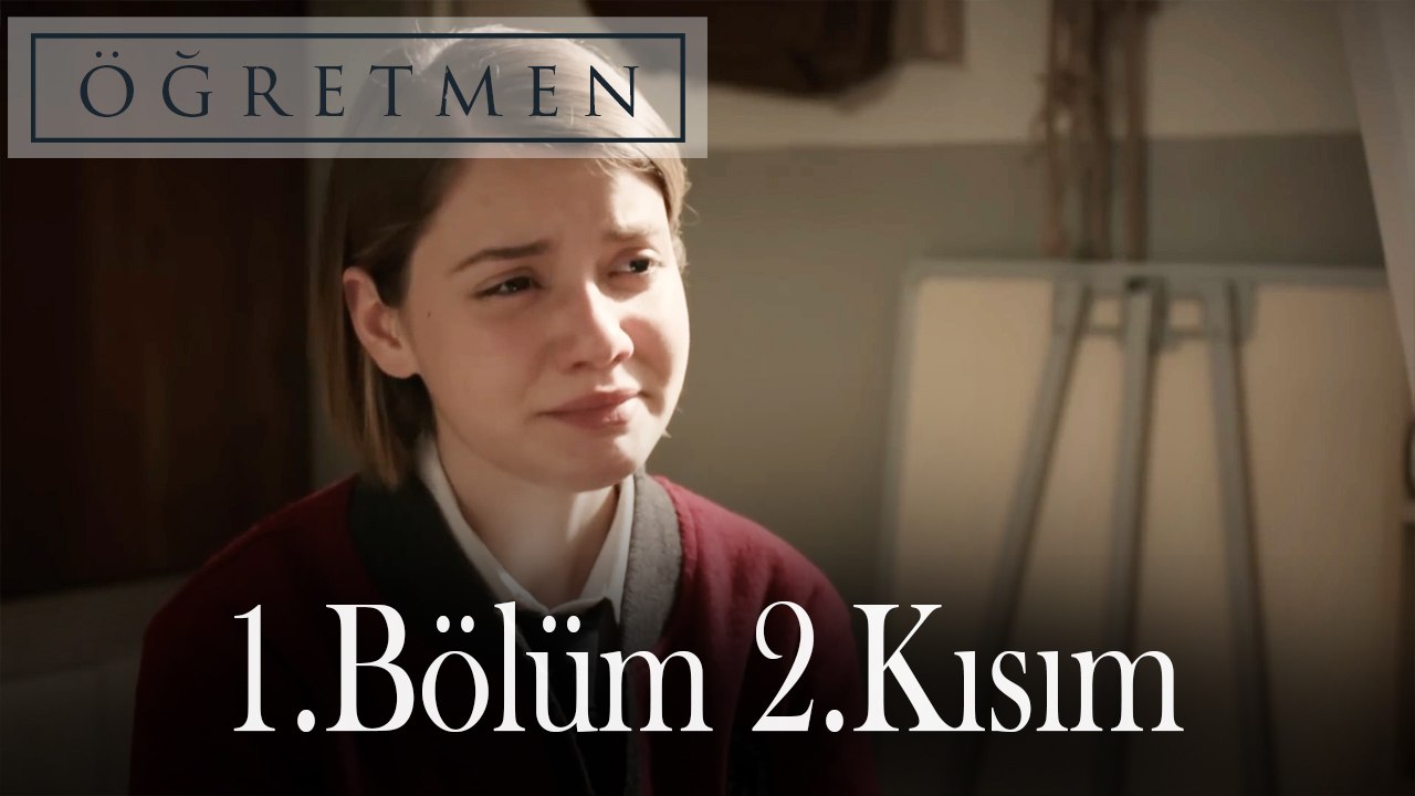 Öğretmen 1.Bölüm 2.Kısım