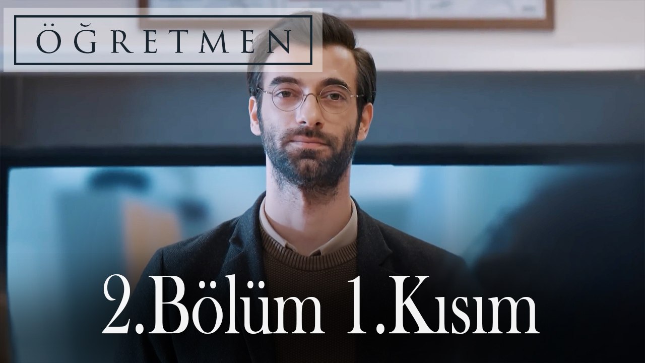 Öğretmen 2.Bölüm 1.Kısım