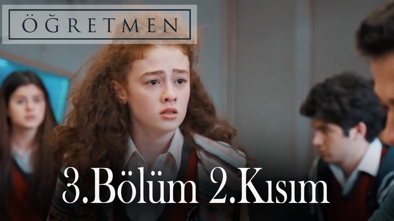 Öğretmen 3.Bölüm 3.Kısım