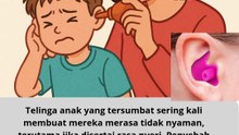 Bagaimana Cara Menangani Telinga Anak yang Tersumbat👂