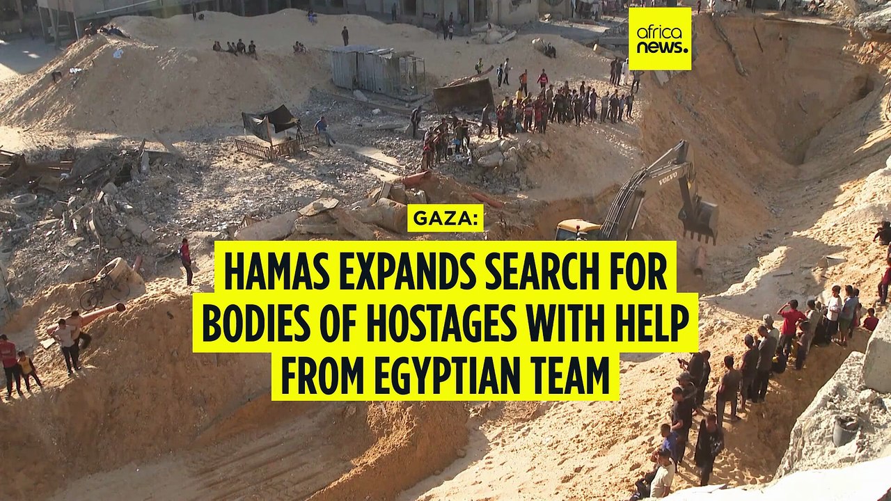 Gaza: Hamas expands search for hostages' bodies with help from Egypt