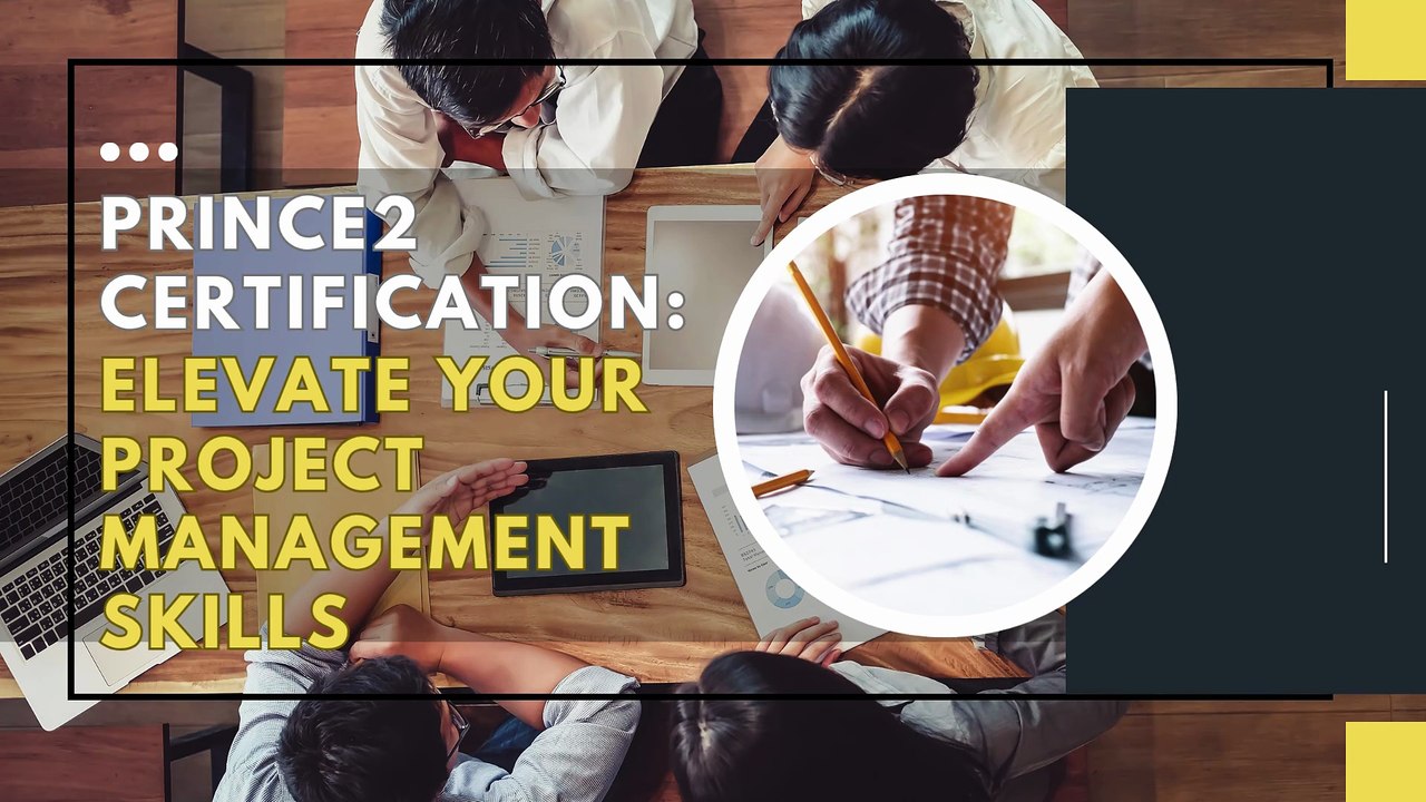 PRINCE2 Certification Elevate Your Project Management Skills