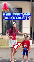 MAIN ROKET AIR KOQ NANGIS ⁉️😭