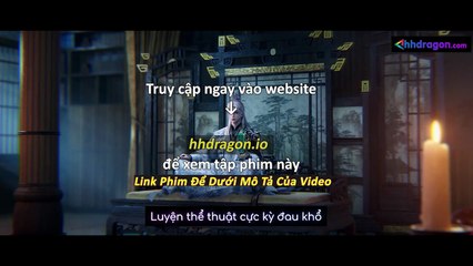 Tiên Nghịch Tập 114 Vietsub Thuyết Minh Tiếng Việt
