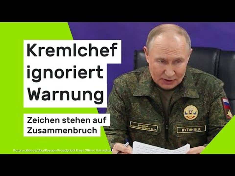 Kremlchef ignoriert Warnung - Zeichen stehen auf Zusammenbruch