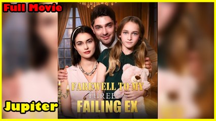Farewell To My Three Time Falling Ex – Full HD Movie 2025 [EngSub]