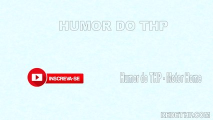 Humor do THP - Motor Home