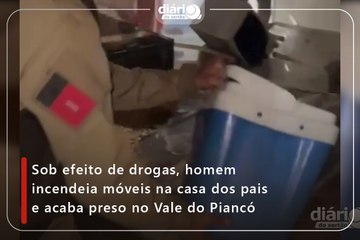 Sob efeito de drogas, homem incendeia móveis na casa dos pais e acaba preso no Vale do Piancó