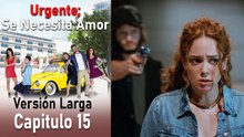 Urgente; Se Necesita Amor Capitulo 15 (Versión Larga)