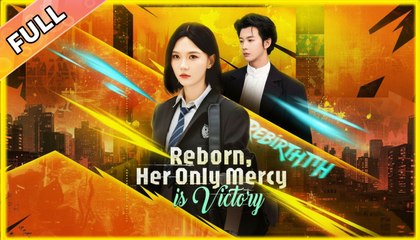 Reborn, Her Only Mercy is Victory #dailyshorts