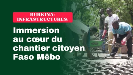 Burkina/Infrastructures: Immersion au cœur du chantier citoyen Faso Mêbo