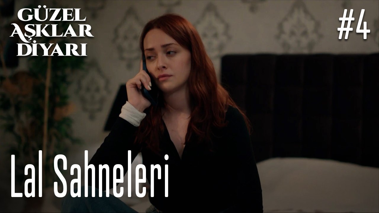 Lal Sahneleri - Güzel Aşklar Diyarı