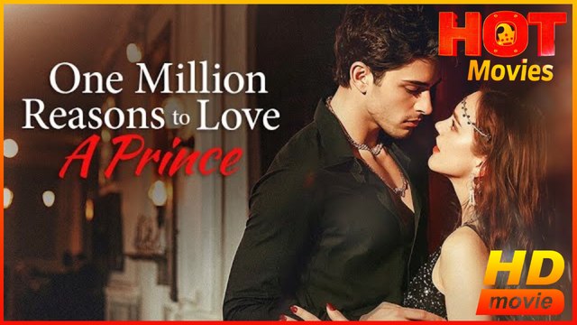 One Million Reasons to Love a Prince | Full Movie HD -Best Drama ShortFilms Hot Romance Love