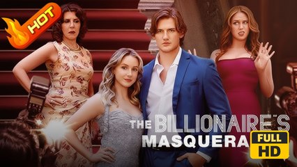 The Billionaire's Masquerade | Full Movie HD - Sweet Romance Modern Martial Arts Military Political Romantic Violent USA Gym Hotel Mansion Contemporary All Ages Billionaire CEO Heiress Strong-Willed Contract Lovers