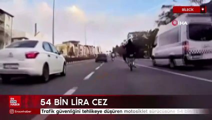 Bilecik'te trafik güvenliğini tehlikeye düşüren motosiklet sürücüsüne 54 bin TL ceza