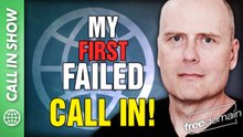 My First Failed Call In! CALL IN SHOW