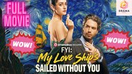 [New] FYI My Love Ships Sailed Without You #realshort #dramabox - Full Movie | Drama Hub