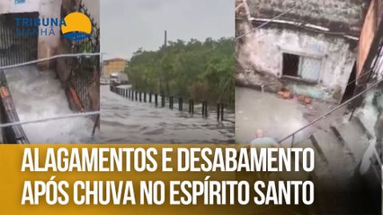 Alagamentos e desabamento após chuva no Espírito Santo