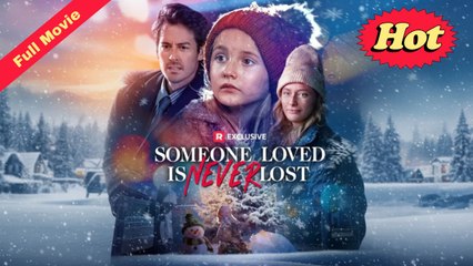 Someone Loved is Never Lost (Completed) 2025