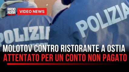 Ostia, molotov contro ristorante dopo conto non pagato: 37enne arrestato