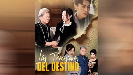 Las Decisiones Del Destino Episodio Completo