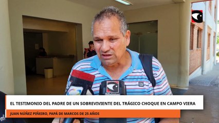 El testimonio del padre de un sobreviviente del trágico choque en Campo Viera